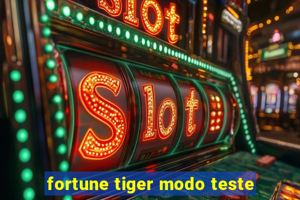 fortune tiger modo teste