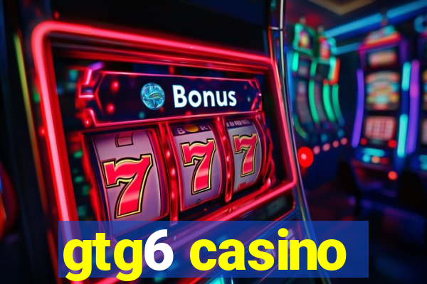 gtg6 casino