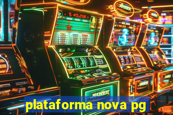 plataforma nova pg