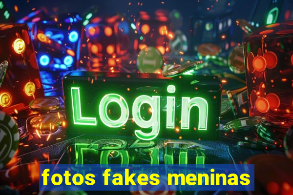 fotos fakes meninas