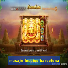 masaje lesbico barcelona