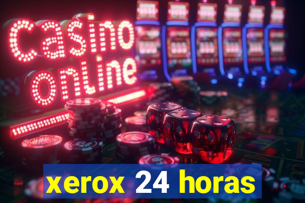 xerox 24 horas