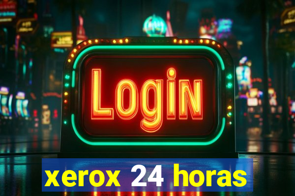 xerox 24 horas