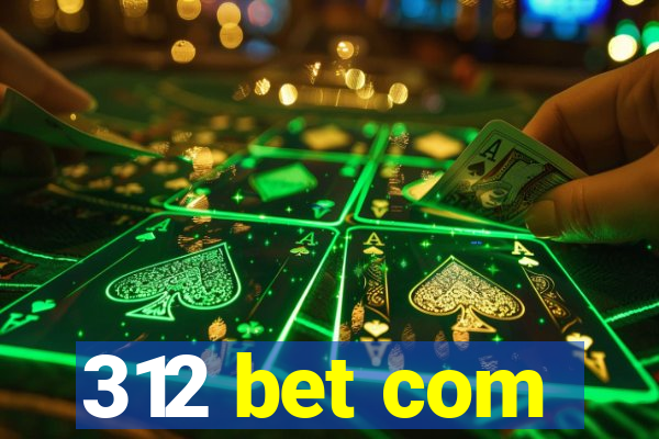 312 bet com