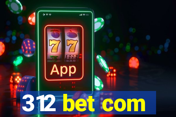 312 bet com