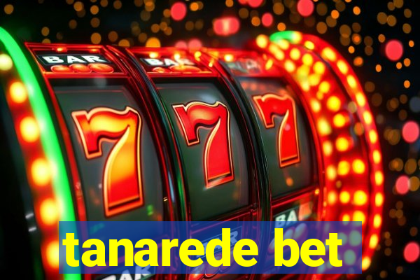 tanarede bet