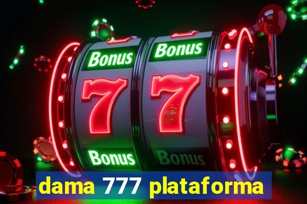 dama 777 plataforma