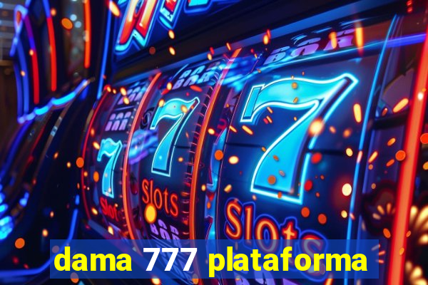 dama 777 plataforma