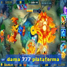 dama 777 plataforma