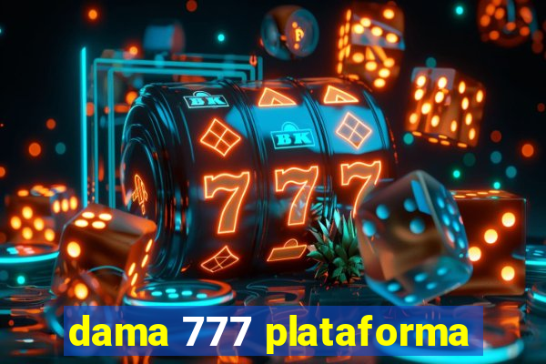 dama 777 plataforma