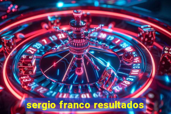 sergio franco resultados