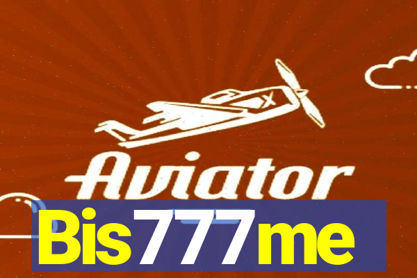 Bis777me