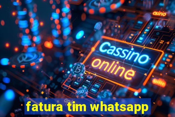 fatura tim whatsapp