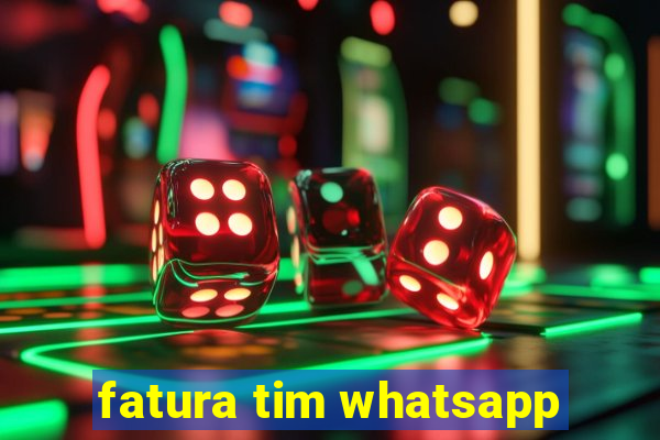 fatura tim whatsapp