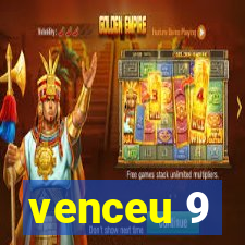 venceu 9