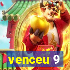 venceu 9