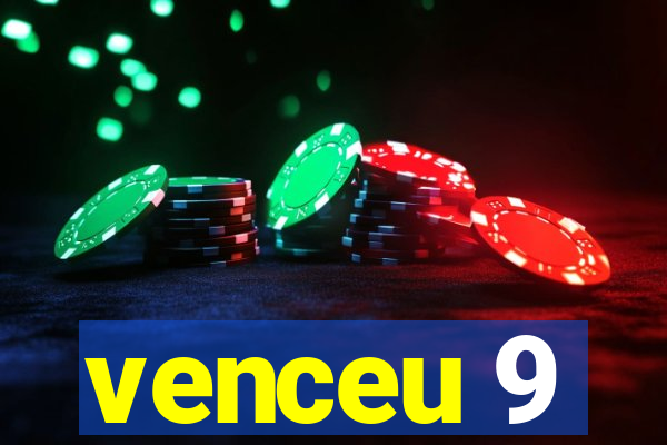 venceu 9