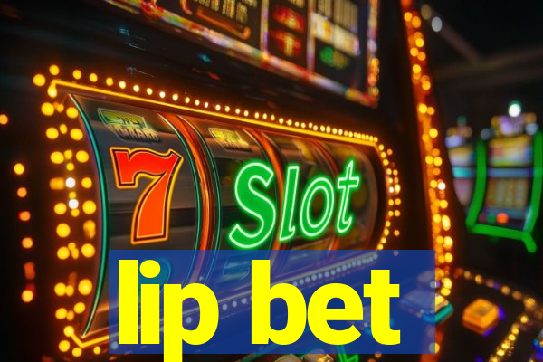 lip bet