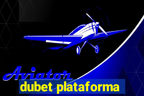 dubet plataforma