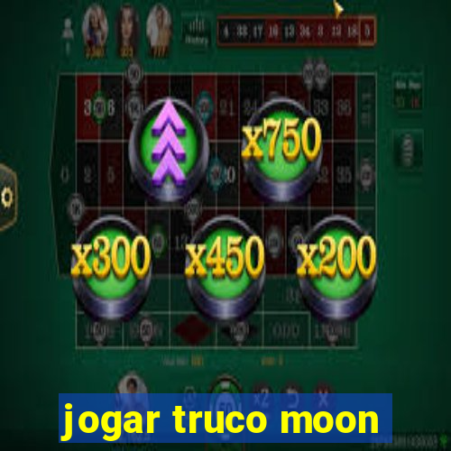 jogar truco moon