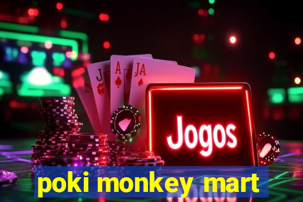 poki monkey mart