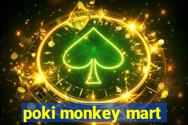 poki monkey mart