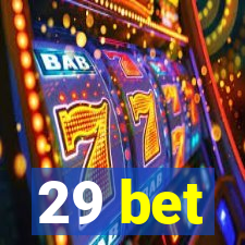 29 bet