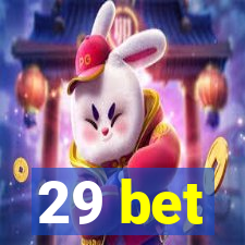 29 bet