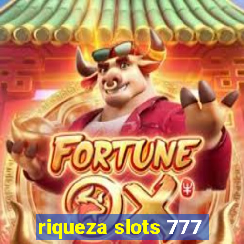 riqueza slots 777