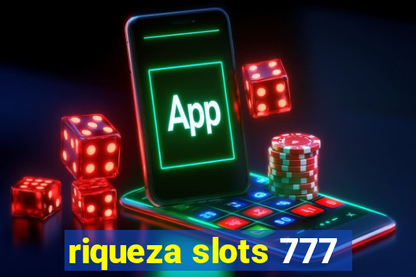 riqueza slots 777