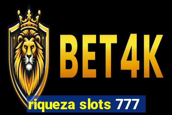 riqueza slots 777