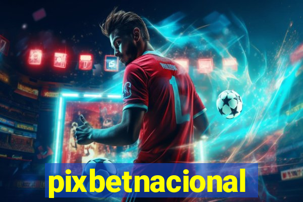 pixbetnacional