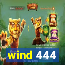 wind 444