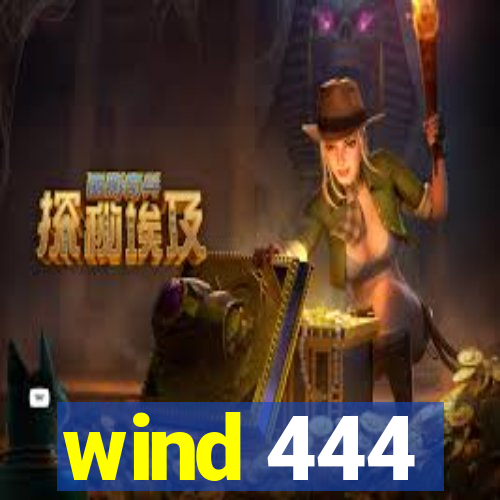 wind 444