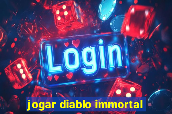 jogar diablo immortal