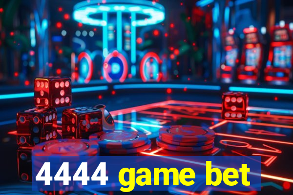 4444 game bet