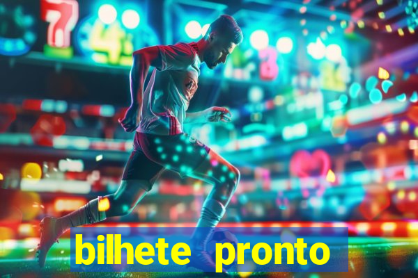 bilhete pronto futebol hoje