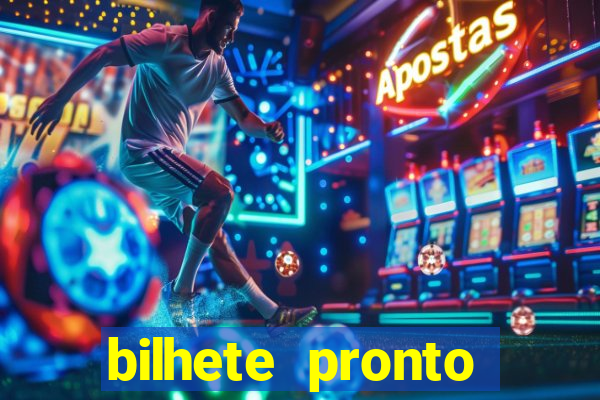 bilhete pronto futebol hoje