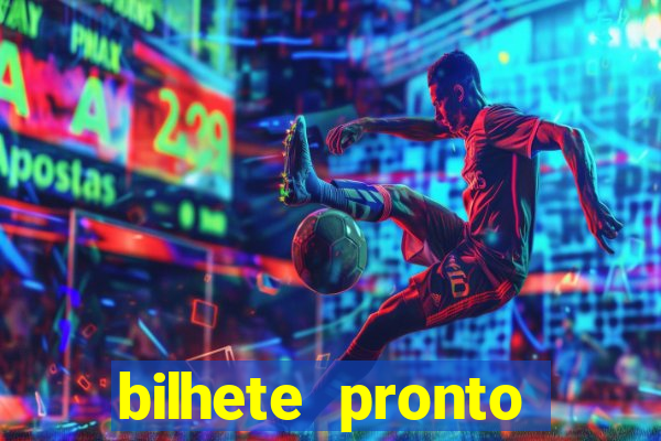 bilhete pronto futebol hoje