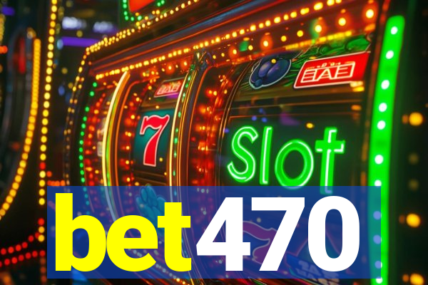 bet470