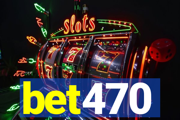 bet470