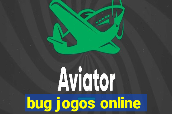 bug jogos online