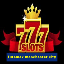 futemax manchester city