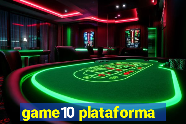 game10 plataforma