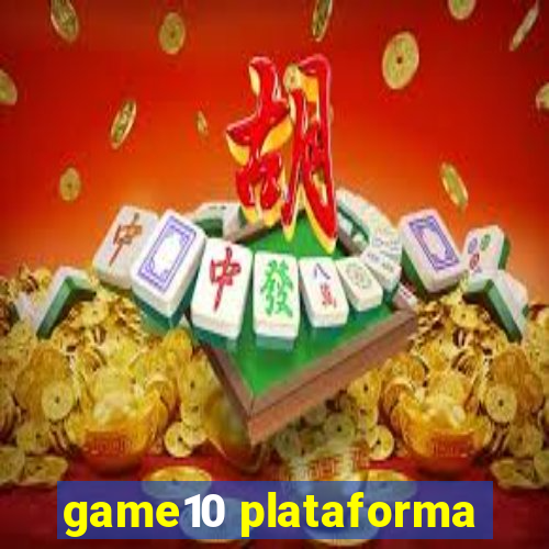 game10 plataforma