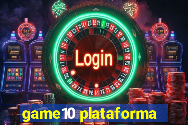 game10 plataforma