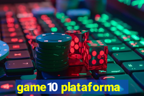 game10 plataforma