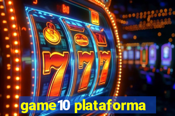 game10 plataforma