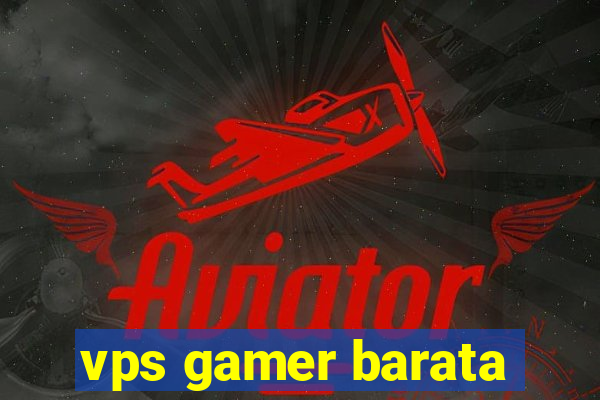 vps gamer barata