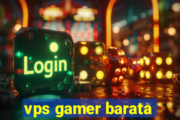 vps gamer barata